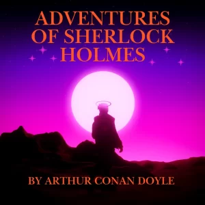 ADVENTURES OF   SHERLOCK HOLMES