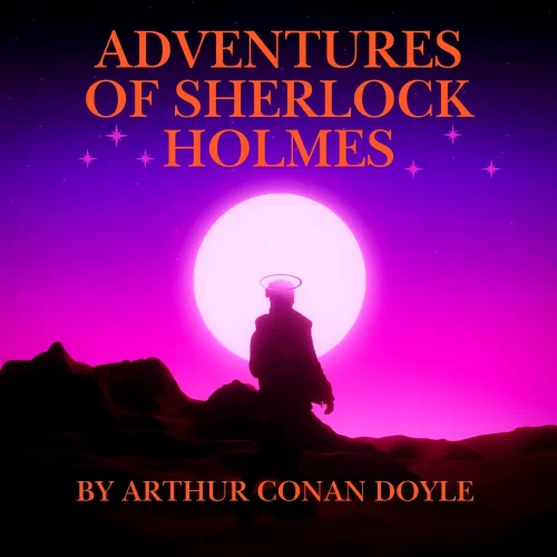 ADVENTURES OF   SHERLOCK HOLMES