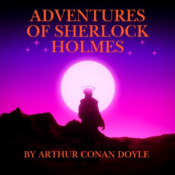 ADVENTURES OF   SHERLOCK HOLMES
